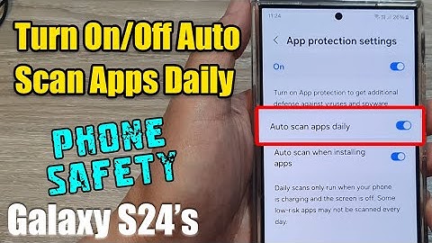 Galaxy S24 Security: How to Enable Apps Daily Auto Scan for Malware & Viruses