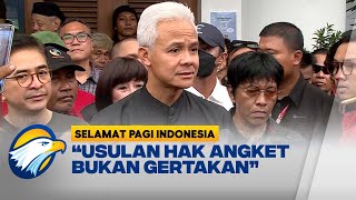Ganjar: Usulan Hak Angket Bukan Gertakan