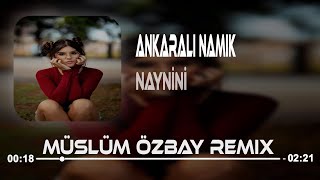 Ankaralı Namık - Sol Sağ Sol Sağ Hergün Bayram Olsa ( Müslüm Özbay Remix ) | Naynini