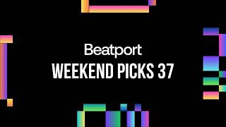 Beatport Weekend Picks 37 Melodic, House, Trance 2024