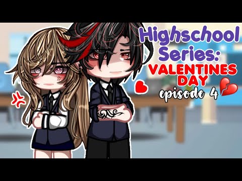 [HIGHSCHOOL SERIES] Ep. 4: VALENTINE’S DAY / Gacha Skit