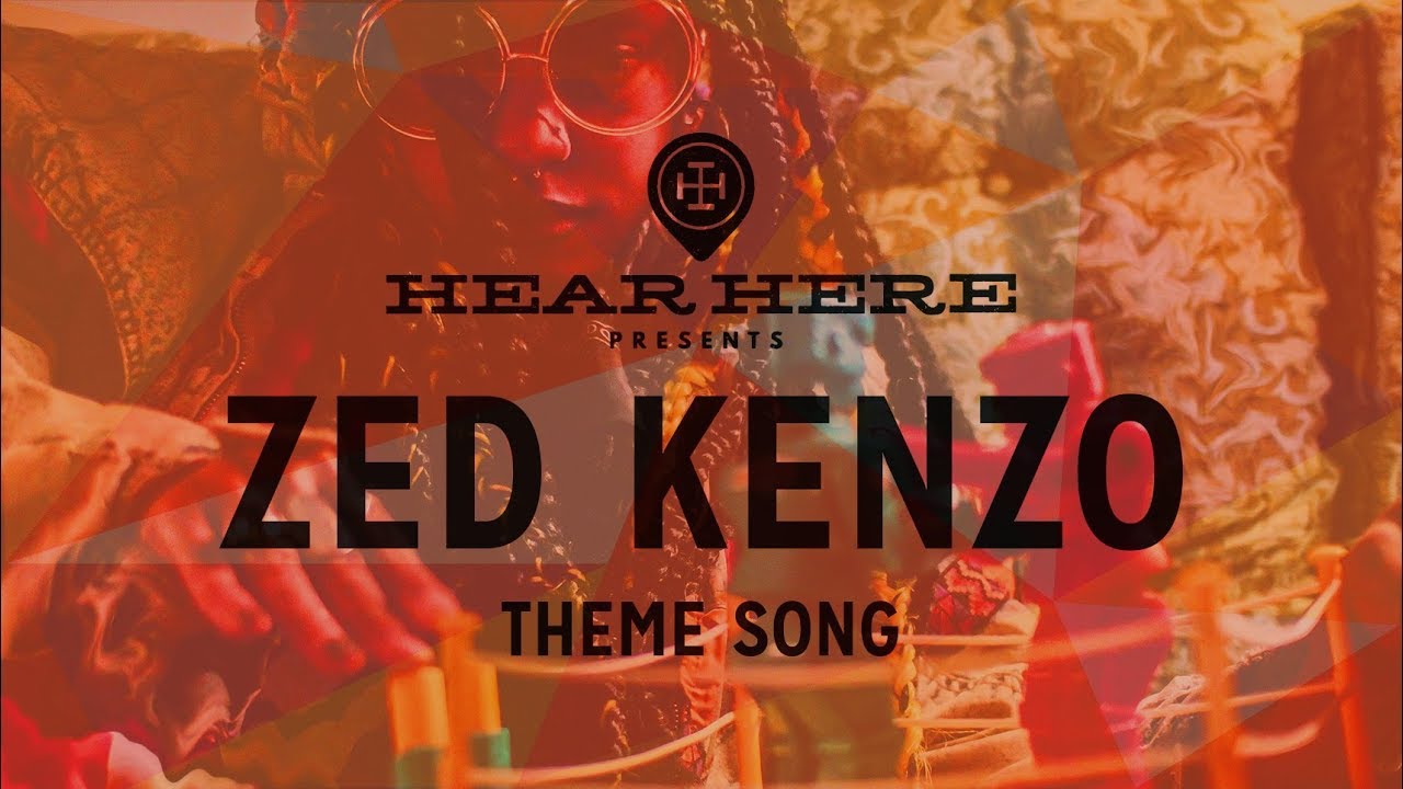 Zed Kenzo - Theme Song