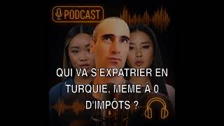 Qui va s'expatrier en Turquie, même à 0 % d'impôts ?