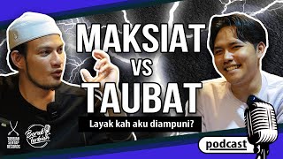 BORAK TARBIAH MAKSIAT VS TAUBAT - PODCAST EPISOD 2