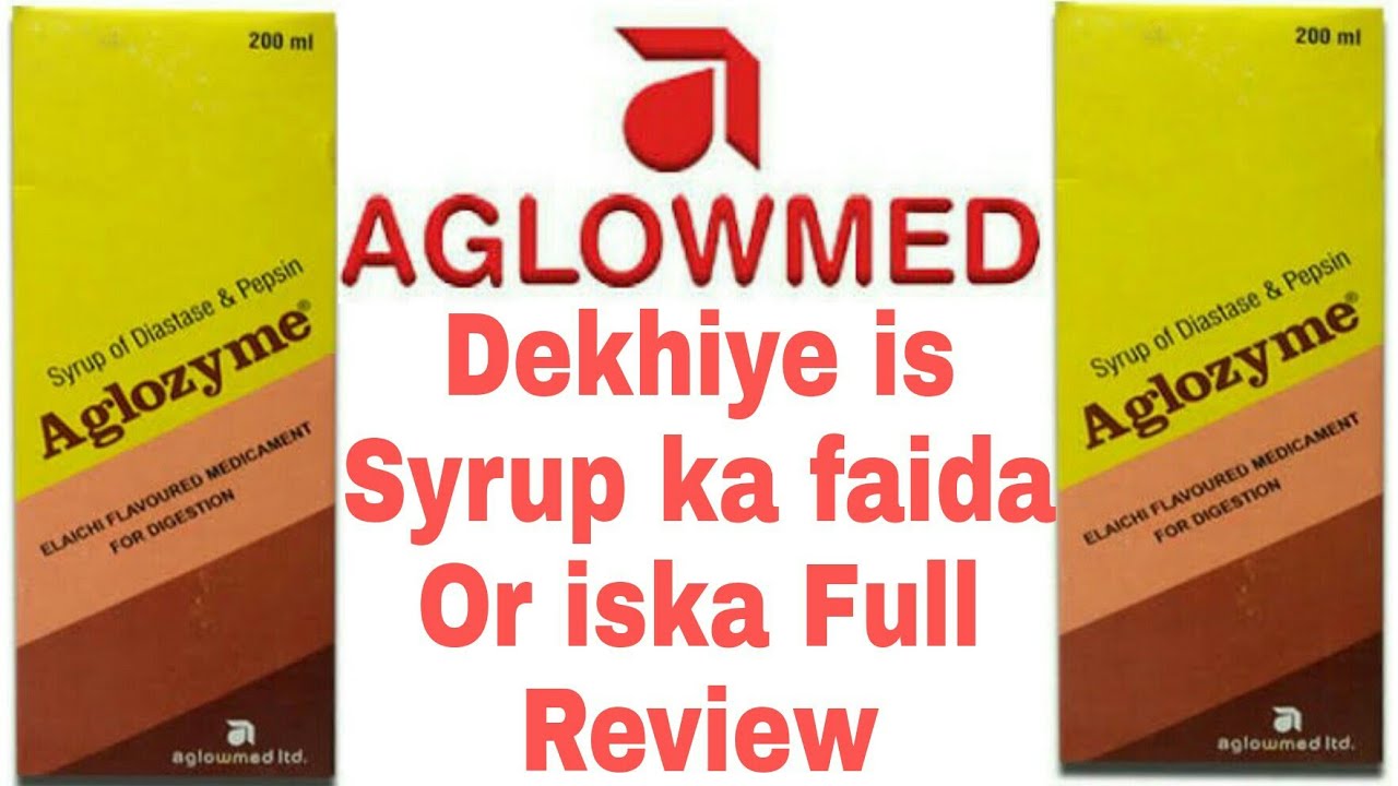 Aglozyme Syrup Dekhiye is syrup ka faida keya hai or is syrup ka Full