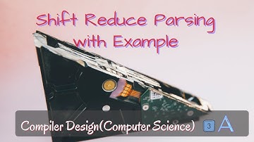 Shift Reduce Parsing in compiler design B. Tech/GATE/NET - by 3A Team