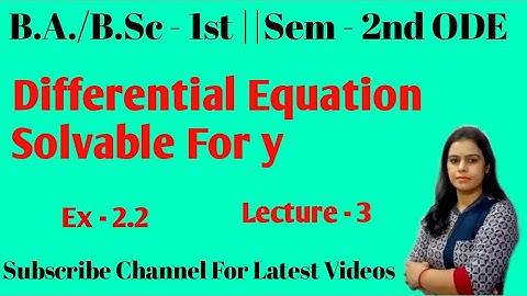 Solution of Differential equation by Solvable for y || ODE Sem - 2nd ||B.A./B.Sc - 1st Year Maths