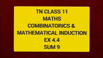 TN CLASS 11 MATHS COMBINATORICS & MATHEMATICAL INDUCTION EX 4.4 SUM 9