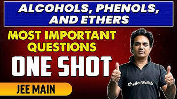 Alcohols, Phenols, and Ethers - Most Important Questions in 1 Shot | JEE Main & Advanced
