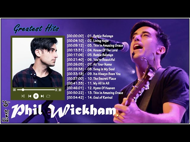 Phil Wickham Greatest Hits Full Album 2023 class=