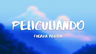 Fuerza Regida - peliculiando (Letra/Lyrics)