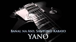 YANO - Banal na Aso, Santong Kabayo [HQ AUDIO] chords