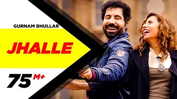 Thumbnail of Gurnam Bhullar | Jhalle | Official Song | Sargun Mehta | Binnu Dhillon | Latest Punjabi Song 2020