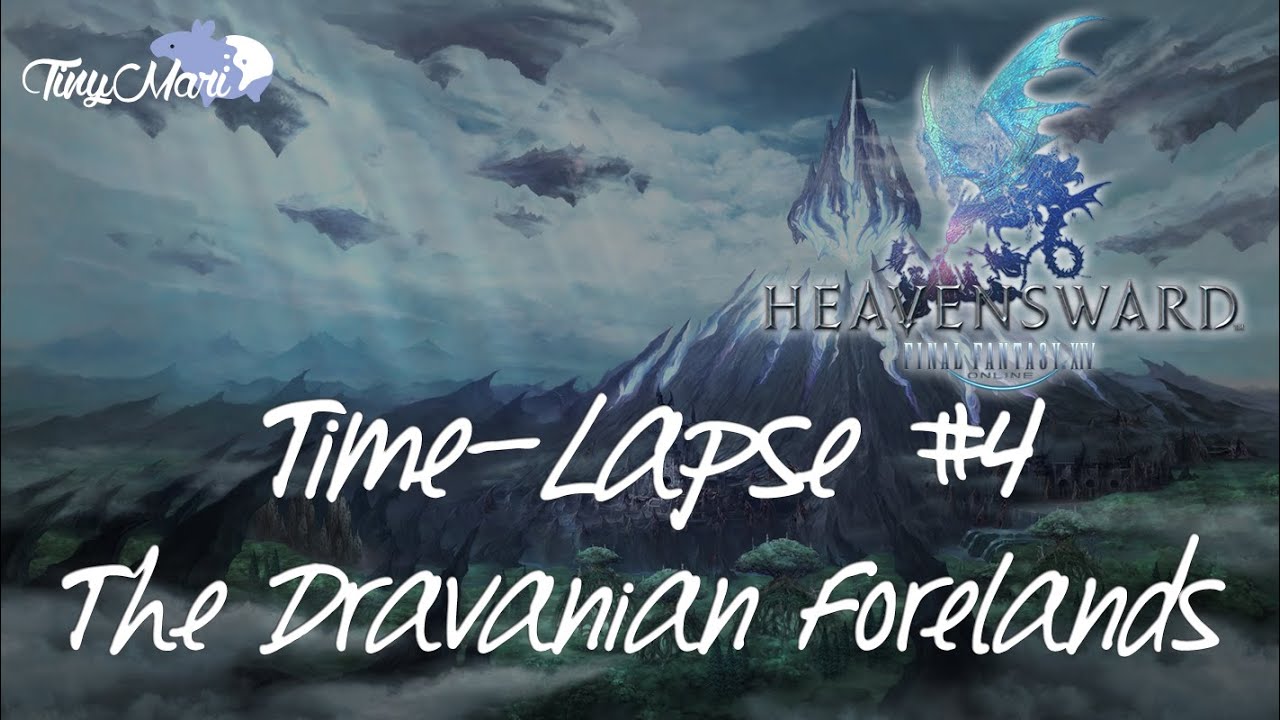 FFXIV Heavensward: Time-Lapse #4 - The Dravanian Forelands [60fps 1080p]