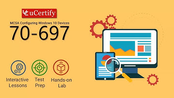 70-697: Microsoft MCSA Windows 10  Exam Guide