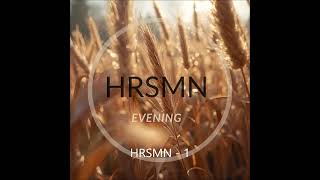 HRSMN - Evening