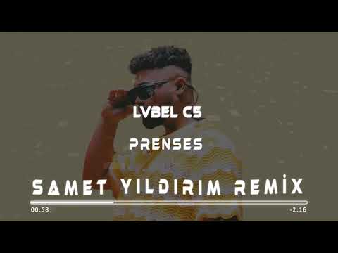 Lvbel C5 Prenses Samet Yıldırım Remix 