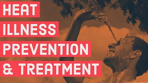 Heat Illness Prevention & Treatment
