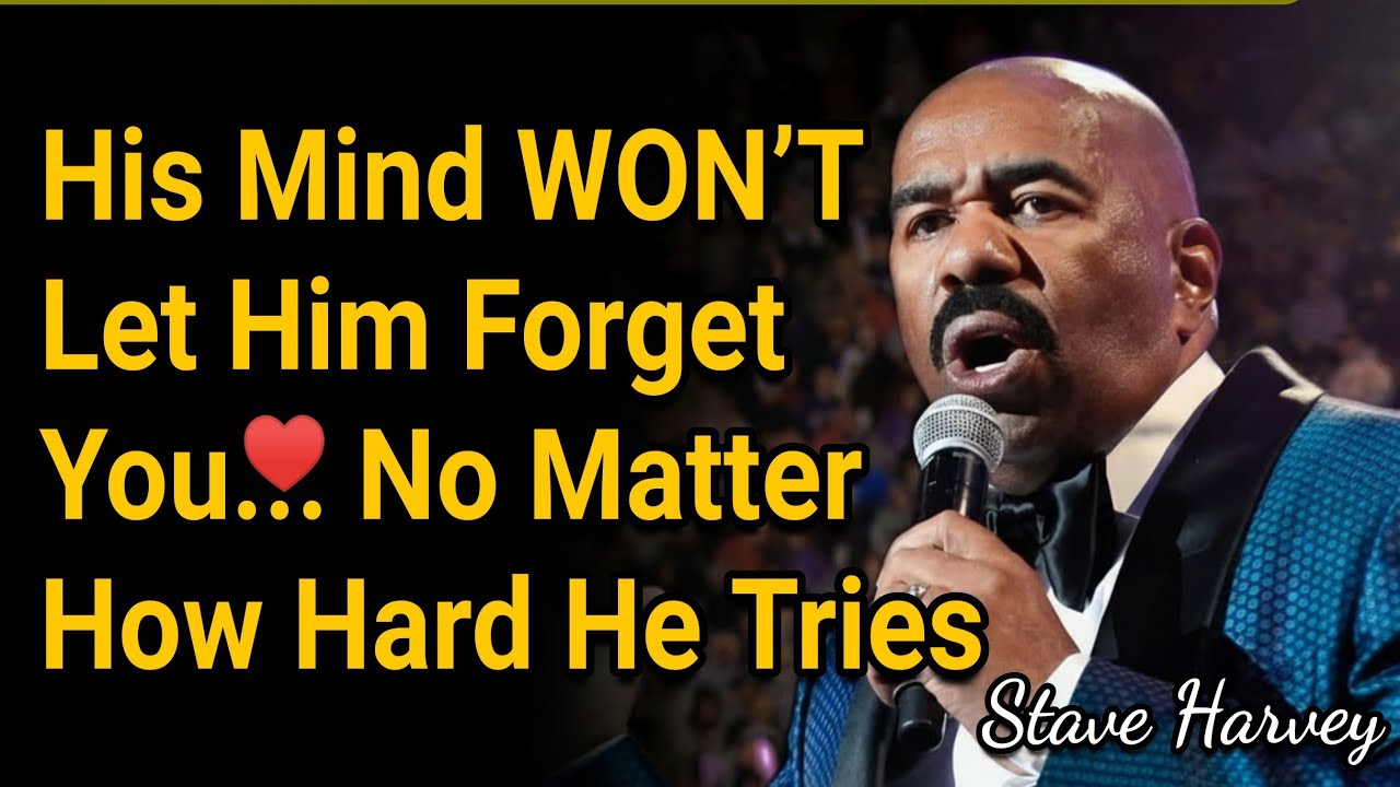 His Mind WON’T Let Him Forget You… No Matter How Hard He Tries | Steve Harvey