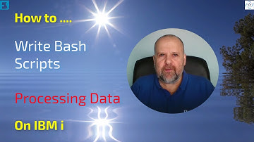 How to write BASH shell scripts on the IBM i - Processing Data