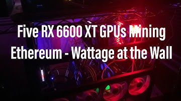 RX 6600 XT Mining Ethereum at Peak Efficiency? - Wattage at the Wall