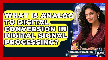 What Is Analog To Digital Conversion In Digital Signal Processing?