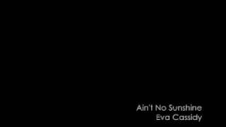 Eva Cassidy - Ain&#39;t No Sunshine