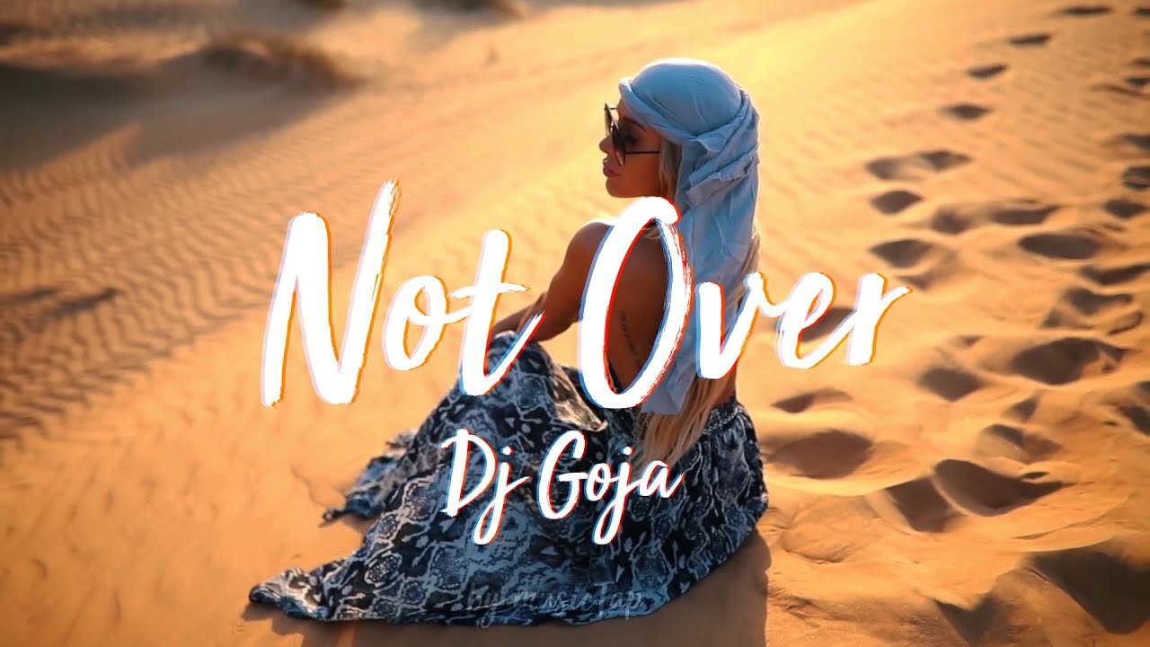 Dj Goja   Not Over