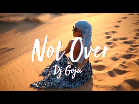 Dj Goja - Not Over