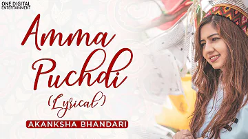 Amma Puchdi (Lyrical Video) | Akanksha Bhandari | Raahi | Himachali Folk Song