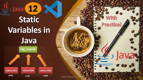 #12. Static Variables in Java || Types of Variables in Java (Part-3)
