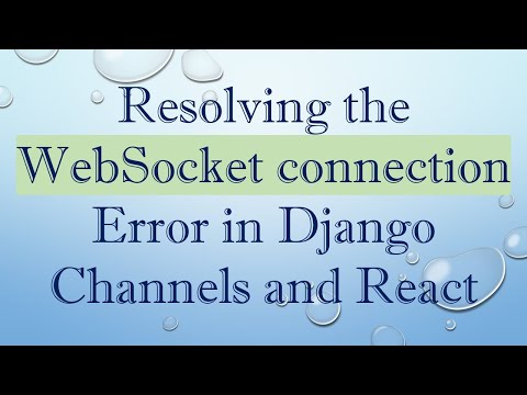 Resolving the WebSocket connection Error in Django Channels and React
