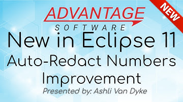 New in Eclipse 11 - Auto-Redact Numbers Improvement