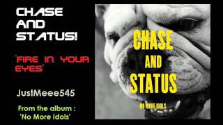 Chase & Status - Fire in your eyes