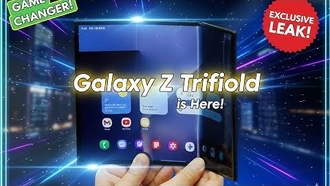 Samsung Galaxy Z Trifold – Triple Fold, Triple Power! Samaung Z Trifold Specs, Detail & Features 