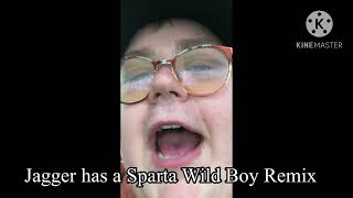 Jagsmiller5137 Has A Sparta Wild Boy Remix