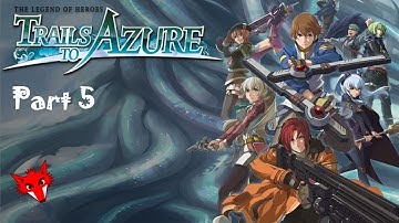 The Legend of Heroes Trails to Azure Playthrough Part 5