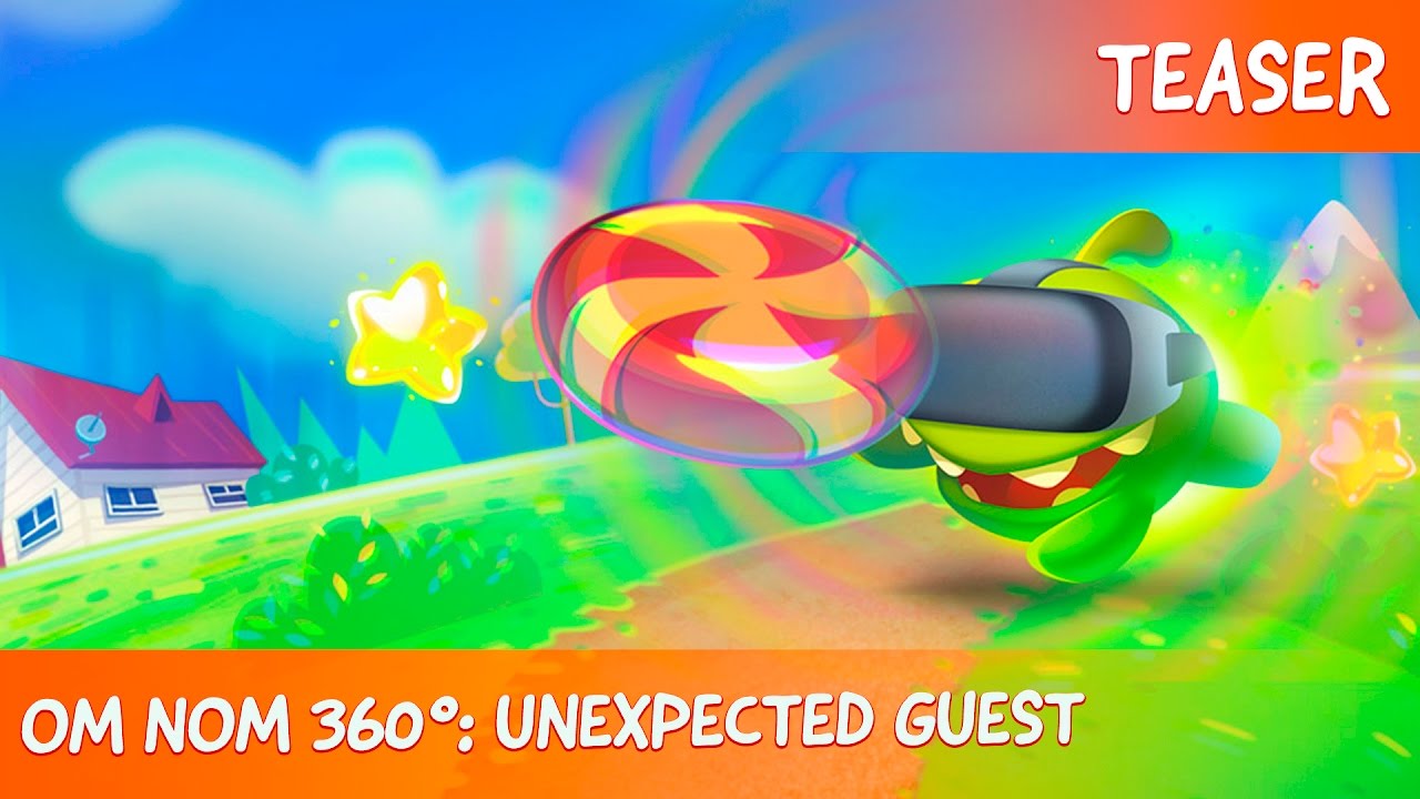 Om Nom 360°: Unexpected Guest  - Teaser