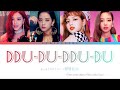 BLΛƆKPIИK 블랙핑크 DDU DU DDU DU Lyrics Color Coded Lyrics Eng Rom Han By LYRICS GIRL 