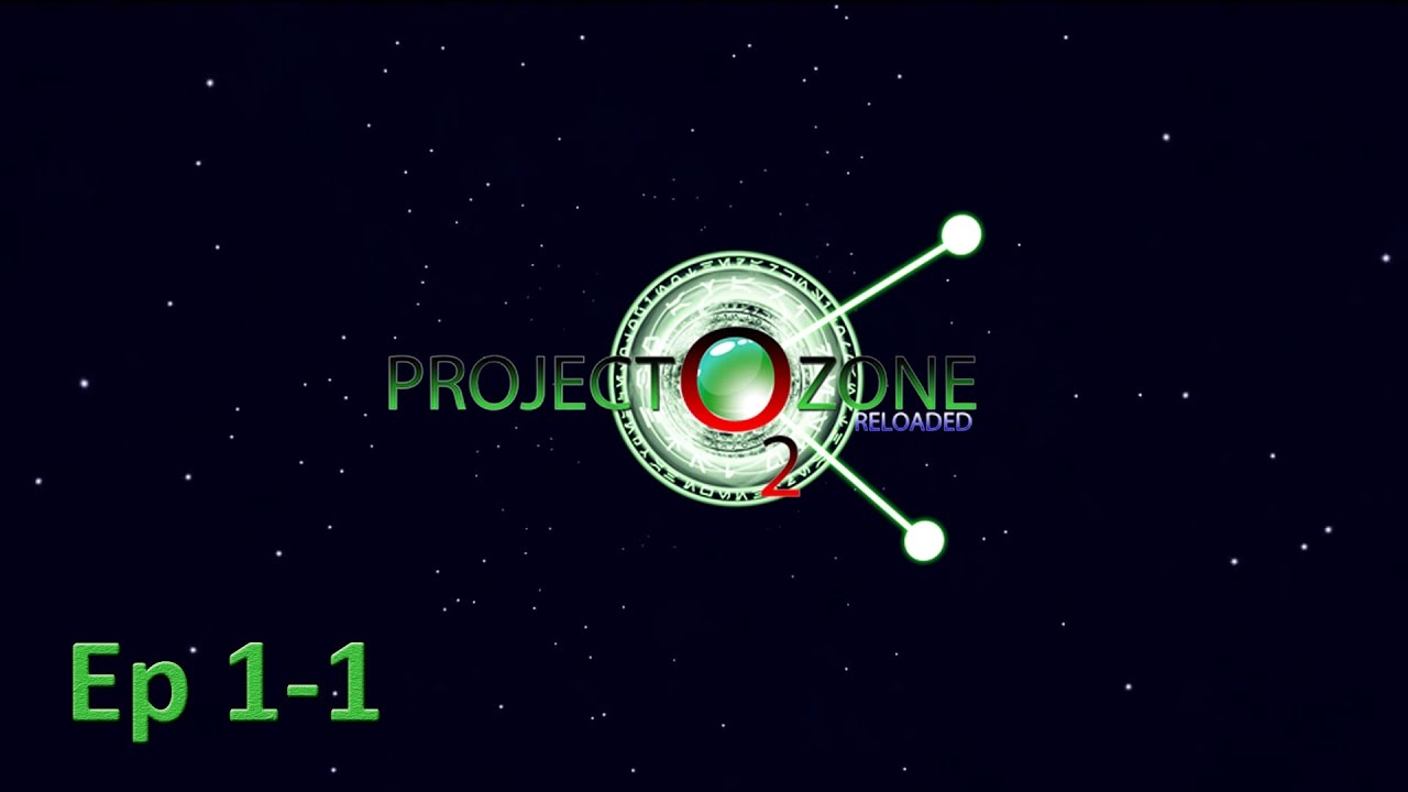 Project Ozone 2: Reloaded - Ep1-1