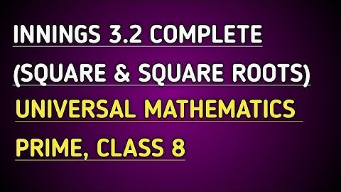 Innings 3.2 Complete || Square & Square Roots (Ch-3) || Universal Mathematics-Prime || Class 8