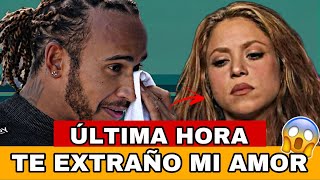 Lewis Hamilton se ENFRENTA junto a Shakira el EXTRAÑASE a la DISTANCIA por sus lejanas Localidades