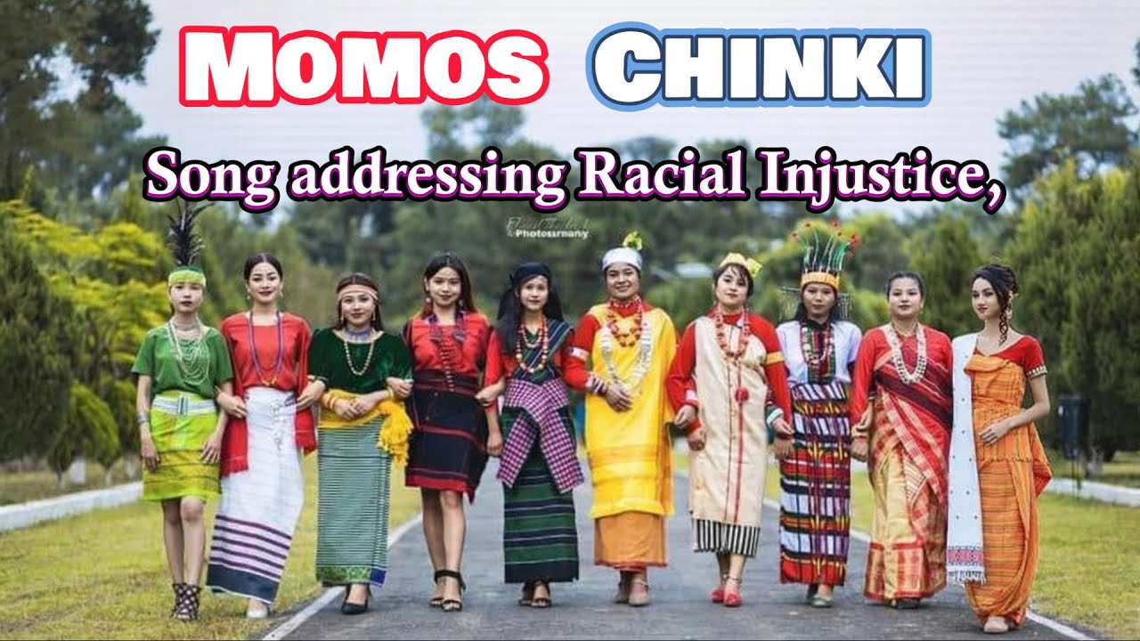 Momos Chinki |song addressing racial injustice faced by people from the Northeast in mainland India,