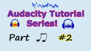 ~*Audacity Tutorial Series*~ Part 2 - Amplifying A Small Section Of An Audio Track
