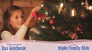 Video-Miniaturansicht von „Das Geschenk | Die Hipke Family | Weihnachtslieder für Kinder“