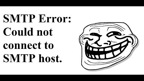 SMTP Error: Could not connect to SMTP host -- FIX