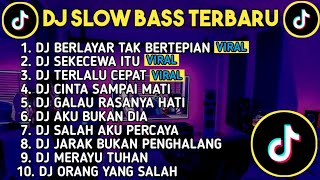 DJ SLOW BASS TERBARU 2024 | DJ VIRAL TIK TOK FULL BASS 🎵 DJ BERLAYAR TAK BERTEPIAN | FULL ALBUM