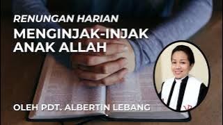 Renungan Harian 15 November - MENGINJAK-INJAK ANAK ALLAH