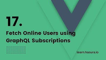 17. Fetch Online Users using GraphQL Subscriptions