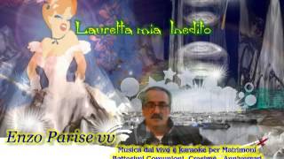 Video thumbnail of "enzo parise vv 16 lauretta mia"